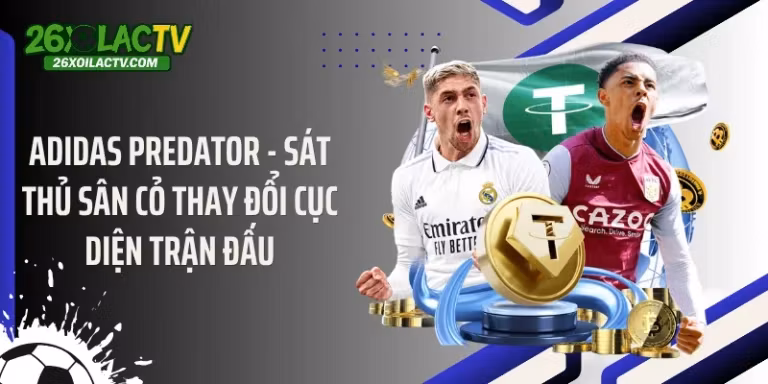 Adidas Predator - Sát Thủ Sân Cỏ Thay Đổi Cục Diện Trận Đấu