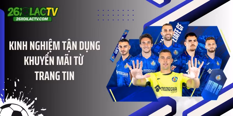 Kinh nghiệm tận dụng khuyến mãi từ trang tin