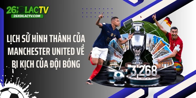Lịch sử hình thành của Manchester United về bi kịch của đội bóng