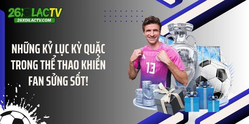 Những Kỷ Lục Kỳ Quặc Trong Thể Thao Khiến Fan Sửng Sốt!
