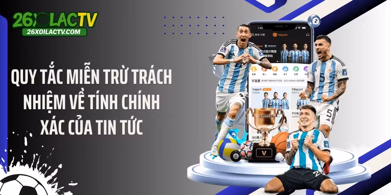 Quy tắc miễn trừ trách nhiệm về tính chính xác của tin tức