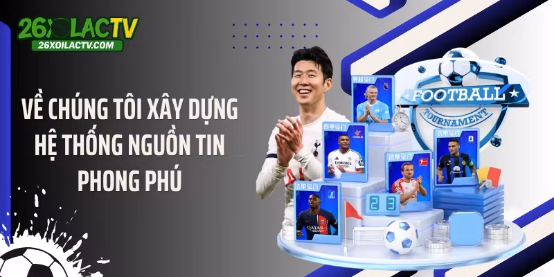 Về chúng tôi xây dựng hệ thống nguồn tin phong phú